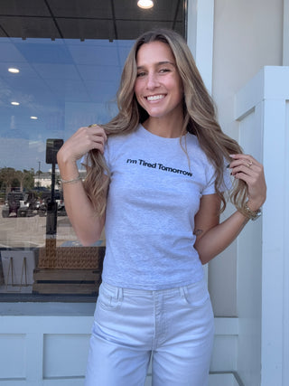 "I'm Tired Tomorrow" Tee