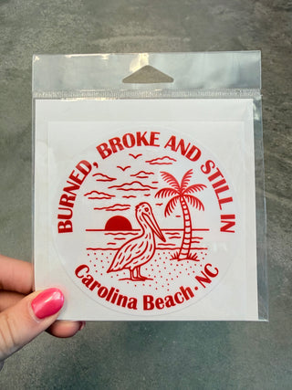 Burned Broke Carolina Beach Large Sticker