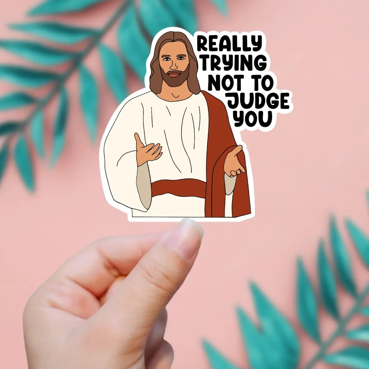 Jesus Really Trying Not To Judge You Sticker