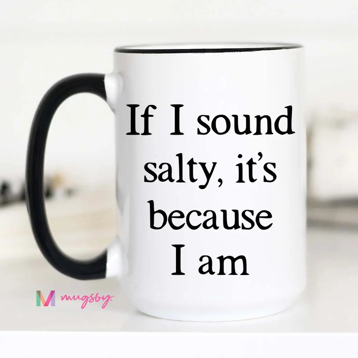 If I Sound Salty Mug