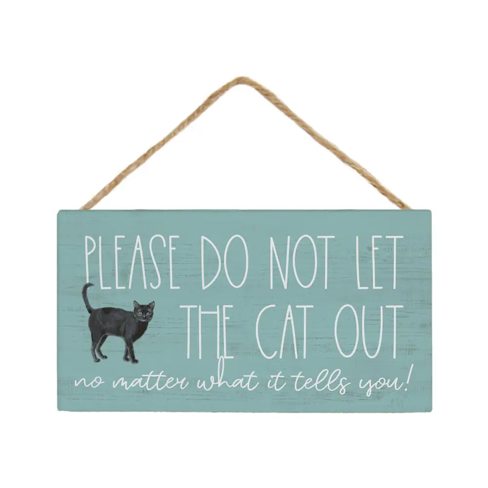 Please Do Not Let the Cat Out No Matter