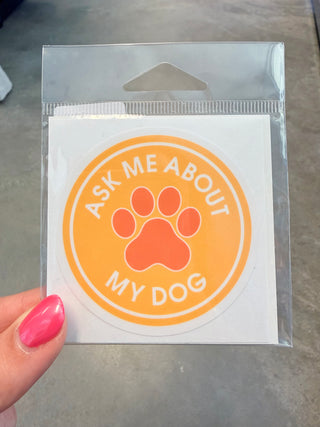 Ask Me About My Dog Medium Sticker