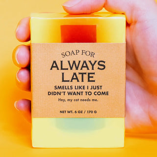 Soap For Always Late