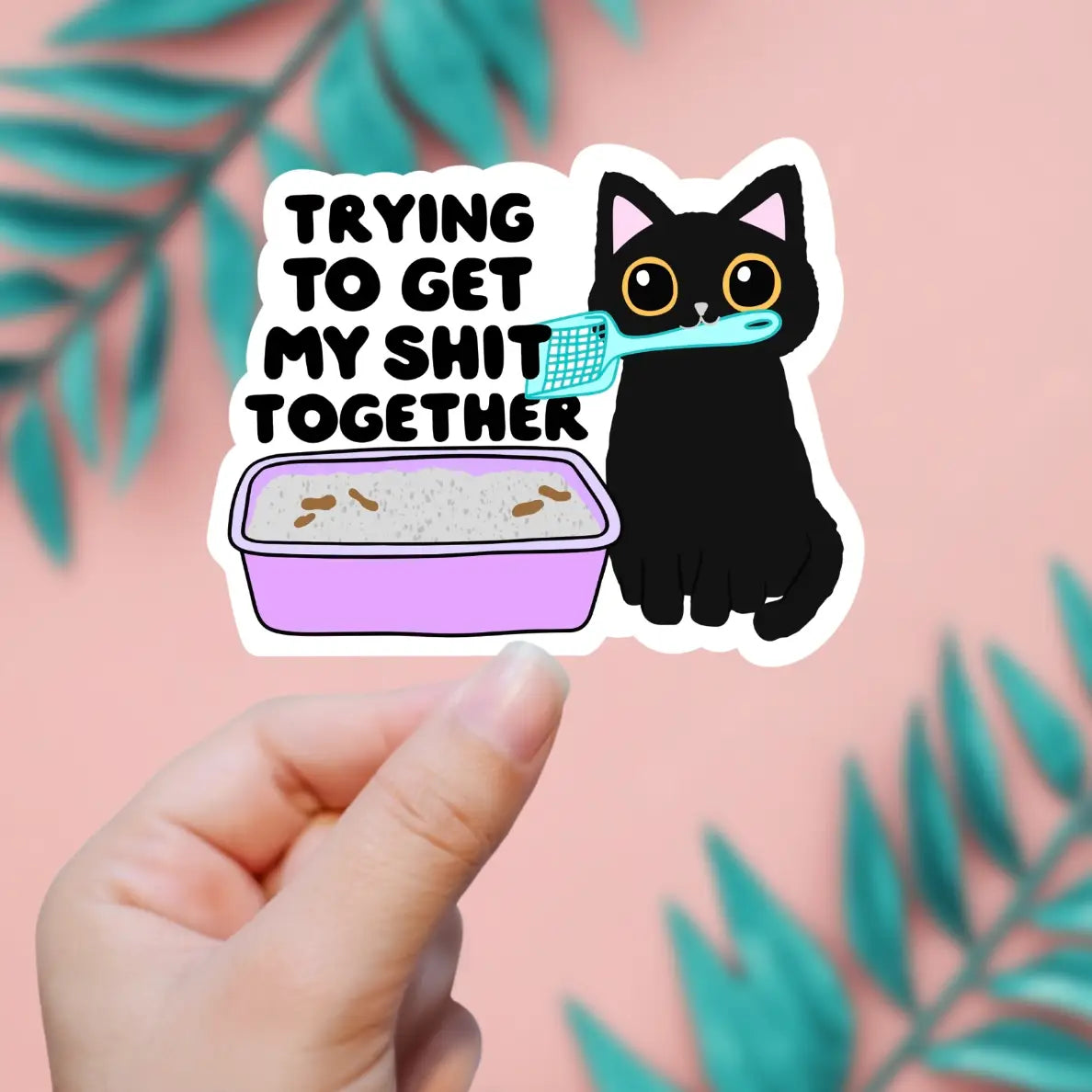 Trying To Get My Sh*T Together Sticker