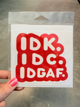 IDK IDC IDGAF Large Sticker