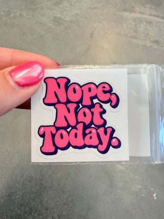 Nope Not Today Cell Phone Sticker