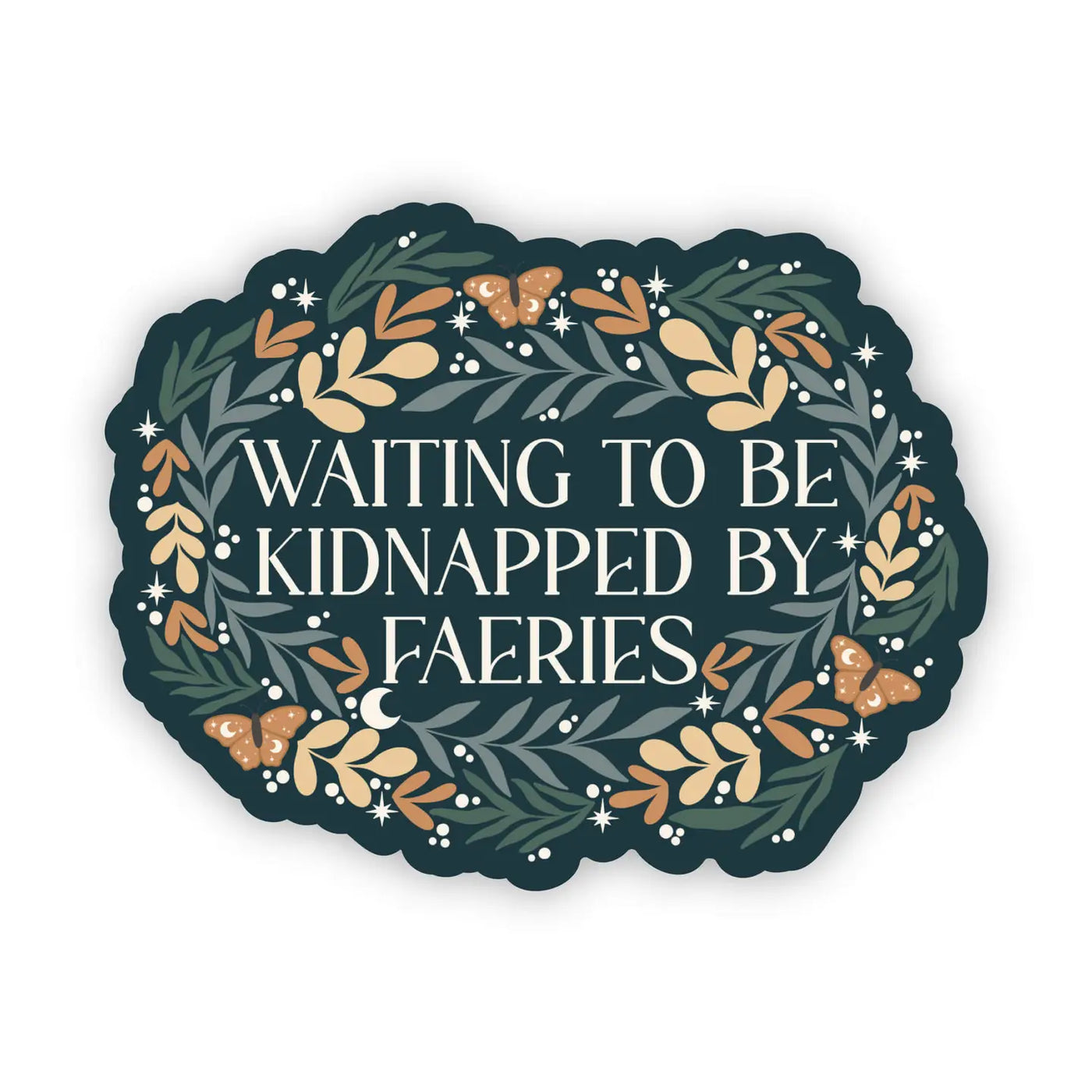 Waiting To Be Kidnapped By Faeries Vinyl Sticker | Bookish