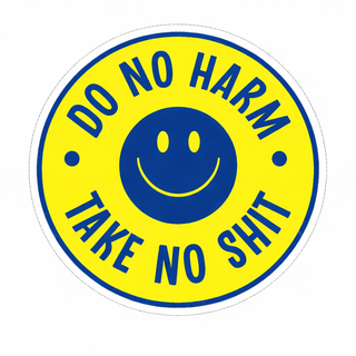 Do no harm, take no shit magnet