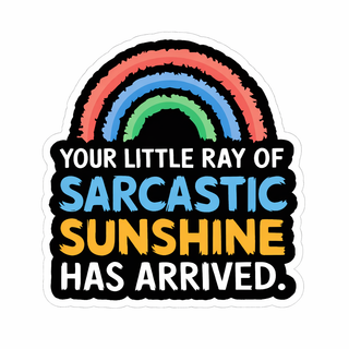 Your little ray of sarcastic sunshine has arrived magnet