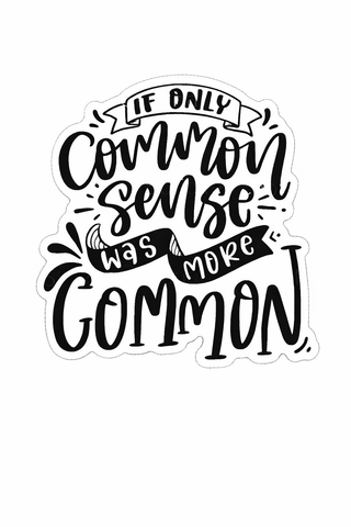 If only common sense was more common magnet