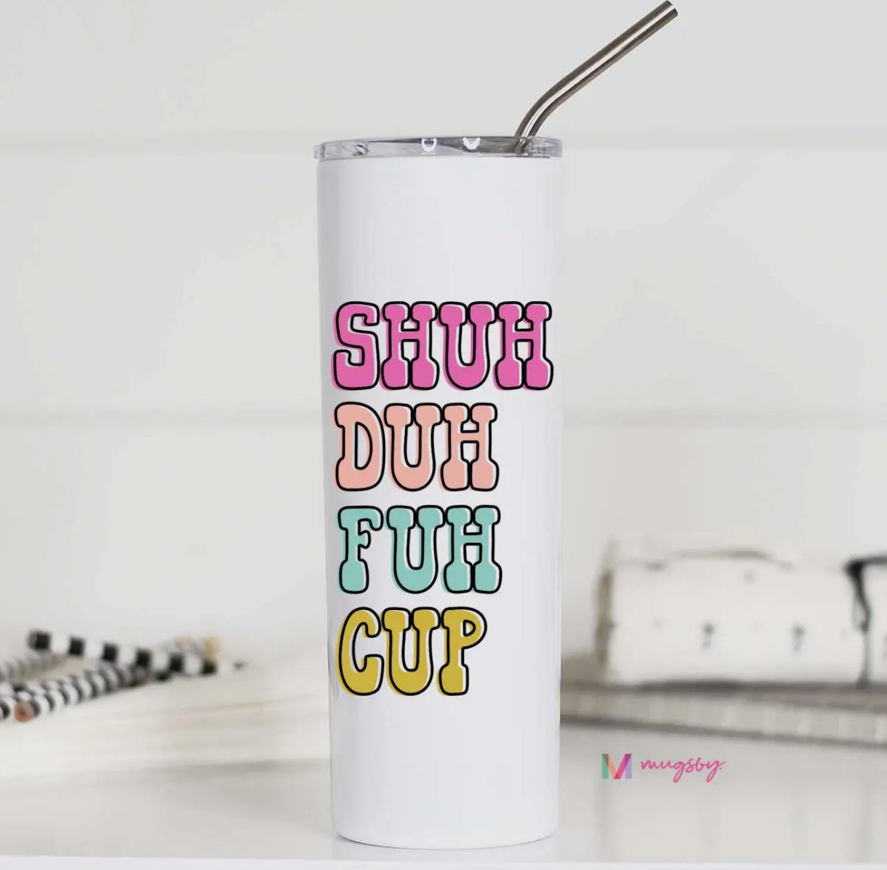 Shuh Duh Fuh Cup Funny Travel Cup