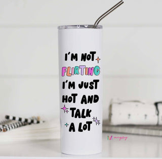 I’m Hot And Talk A Lot 20oz Stainless Steel Tall Travel Cup