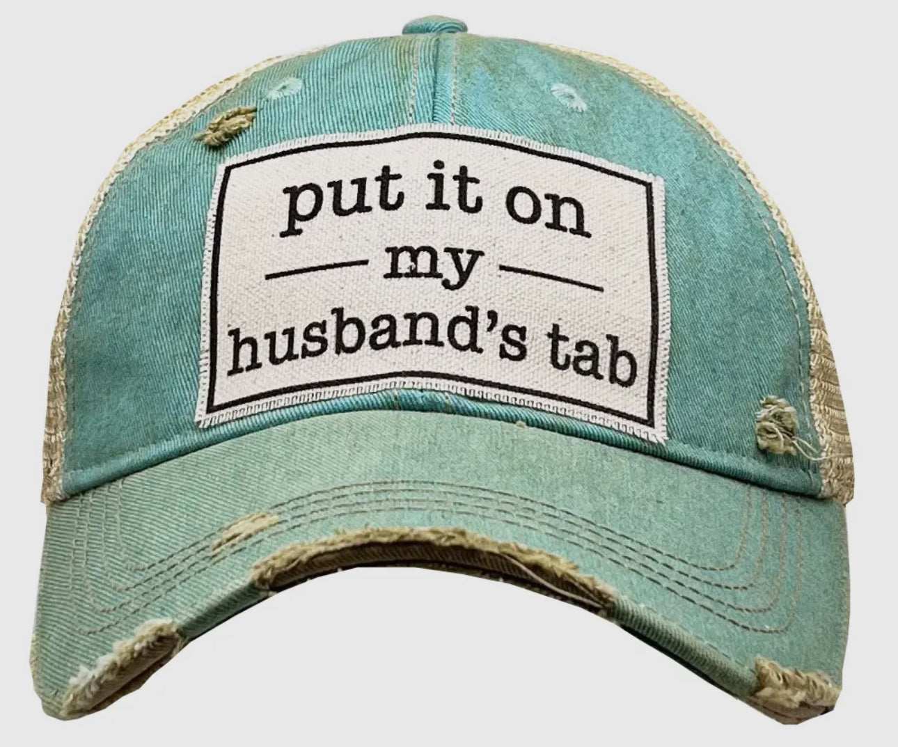 Put it on my Husband’s Tab Distressed Trucker Cap
