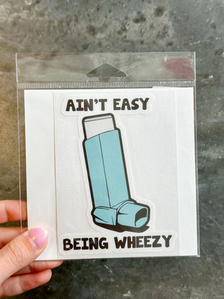Ain’t easy bein wheezy - Inhaler Sticker
