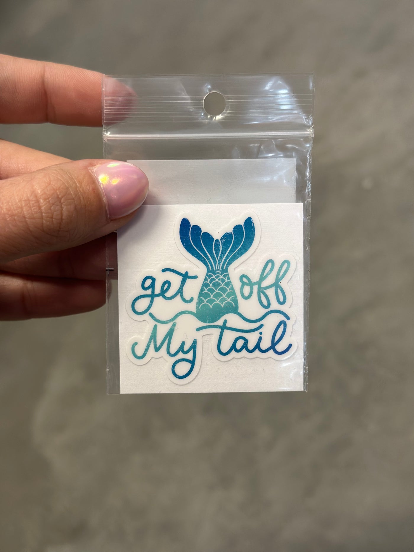 Get off my tail - Mermaid Tail Sticker