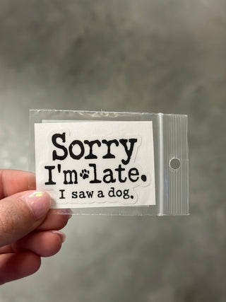 Sorry I'm late I saw a dog sticker
