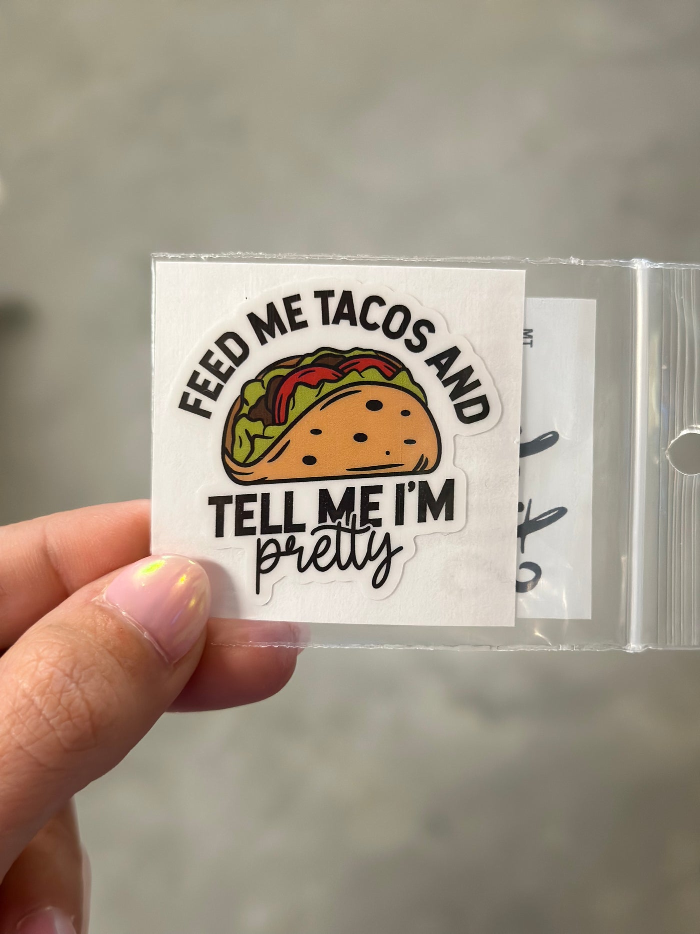 Feed me tacos and tell me I'm pretty sticker