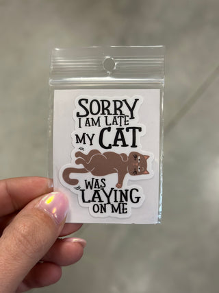 Sorry I'm late my Cat was laying on me sticker