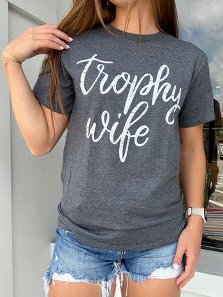 Trophy Wife Graphic Tee