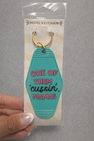 One of them Cussin' mamas Keychain