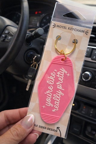you're like really pretty keychain