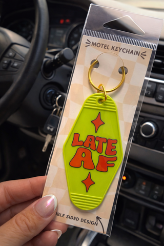 Late AF keychain