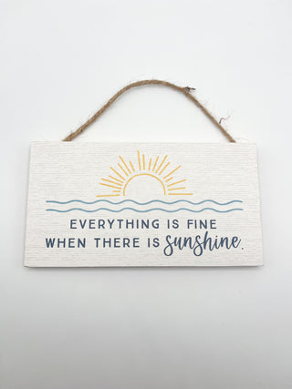 Fine When There Is Sunshine Sign