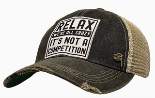 Relax We're All Crazy It's Not A Competition Trucker Hat