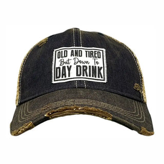 Old and Tired But Down To Day Drink Distressed Trucker Cap
