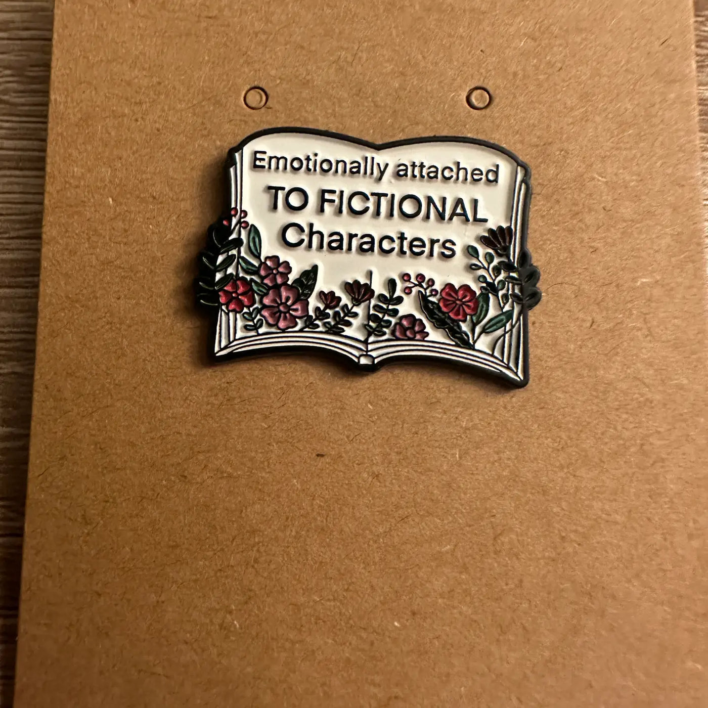 "Emotionally Attached to Fictional Characters" Book Pin