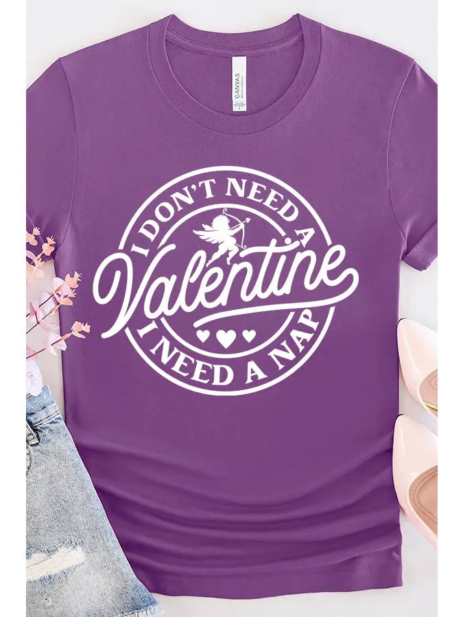 Don't need a Valentine, Need a Nap Tee