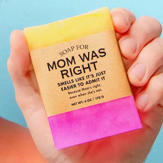 Soap For Mom Was Right