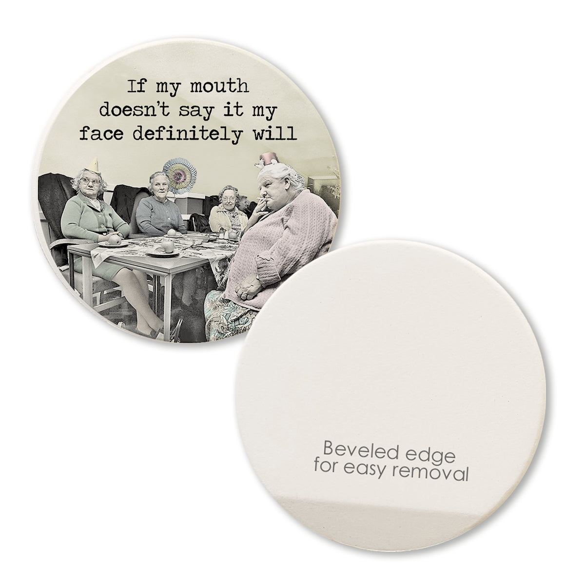 "If my mouth doesn't say it" Round Car Coaster