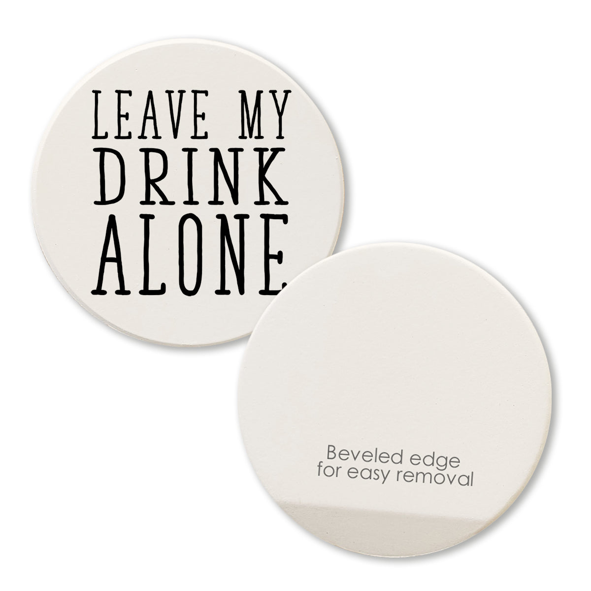 "Leave My Drink Alone" Round Car Coaster