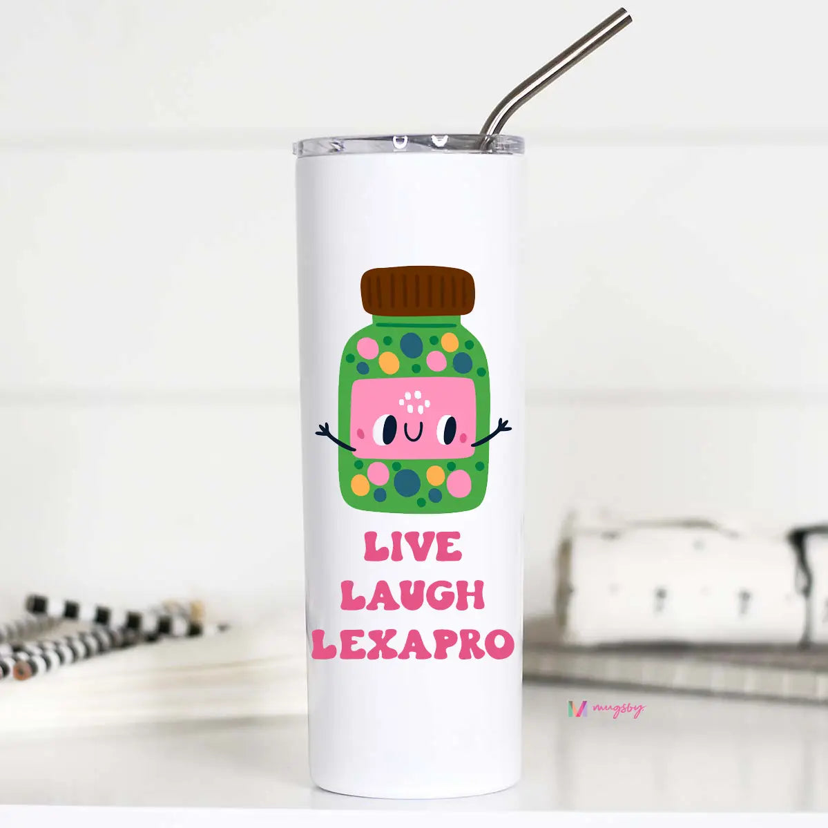 Live Laugh Lexapro Travel Cup